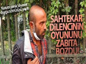Sahtekar dilencinin oyununu zabıta bozdu