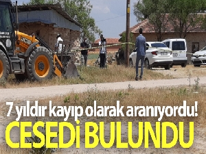 7 yıldır kayıp olarak aranan adamın cesedi bulundu