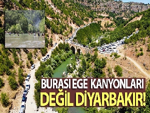 Burası Ege kanyonları değil Diyarbakır