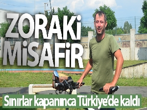 Zoraki misafir: Sınırlar kapanınca Türkiye'de kaldı