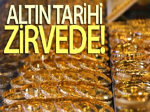 Altın tarihi zirvede