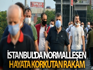 İstanbul'da normalleşen hayata korkutan rakam