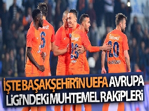 Başakşehir'in UEFA Avrupa Ligi'ndeki muhtemel rakipleri belli oldu
