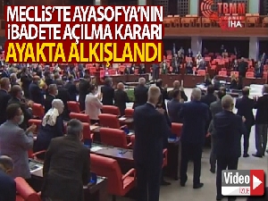 TBMM'de Ayasofya kararı ayakta alkışlandı