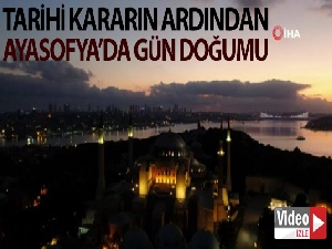 Tarihi kararın ardından Ayasofya'da gün doğumu
