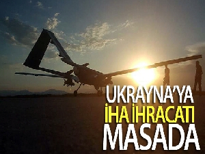 Ukrayna'ya İHA ihracatı masada