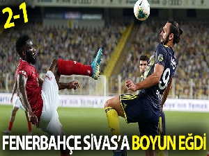 ÖZET İZLE: Fenerbahçe 1 - 2 Sivasspor Maç Özeti ve Golleri İzle| FB Sivasspor Kaç Kaç Bitti