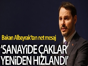 Bakan Albayrak: 'Sanayide çarklar yeniden hızlanmaya başladı'