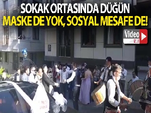 Sokak ortasında sosyal mesafesiz maskesiz düğün eğlencesi