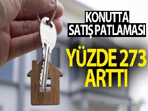 Konutta satış patlaması