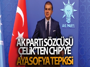 AK Parti Sözcüsü Çelik'ten CHP'ye Ayasofya tepkisi