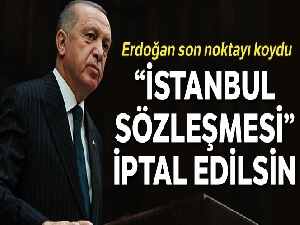 İstanbul Sözleşmesi  'iptal edilsin' talimatı