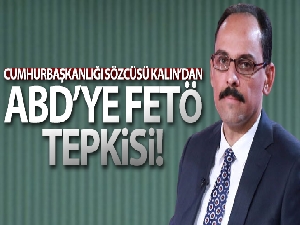 Sözcü İbrahim Kalın: 'Türkiye ile ABD arasındaki müttefiklik ruhuna gölge düşürüyor'