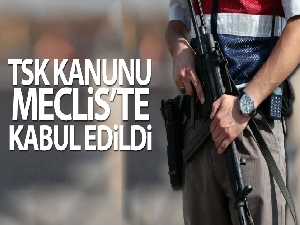 TSK Disiplin Kanunu'nda değişiklik yapılması kabul edildi