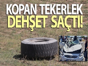 Kopan tekerlek dehşet saçtı