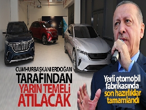 Yerli otomobil fabrikasında son hazırlıklar tamamlandı!