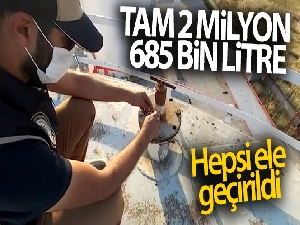 2 milyon 685 bin litre 'kaçak motorin' ele geçirildi