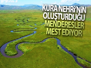 Kura Nehri'nin oluşturduğu menderesler mest ediyor