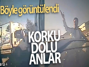 Korku dolu anlar araç kamerasıyla görüntülendi