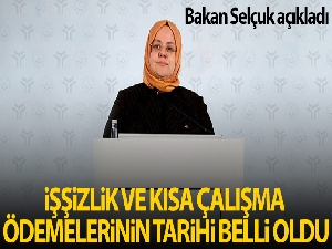 Bakan Selçuk: 'İşsizlik ve Kısa Çalışma Ödemeleri 27 Temmuz'da Başlıyor”