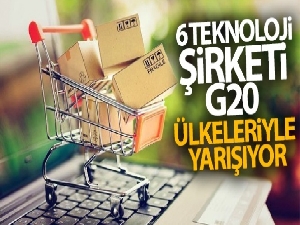 6 teknoloji şirketi G20 ülkeleriyle yarışıyor