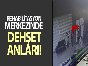Rehabilitasyon merkezinde dehşet kamerada