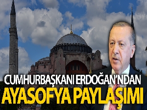 Cumhurbaşkanı Erdoğan'dan Ayasofya paylaşımı