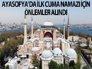 Ayasofya'daki ilk cuma namazı için önlemler alındı