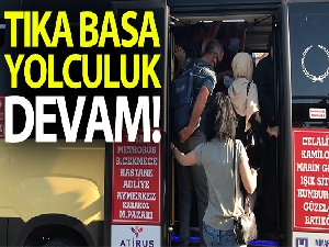 Tıka basa yolculuk devam ediyor