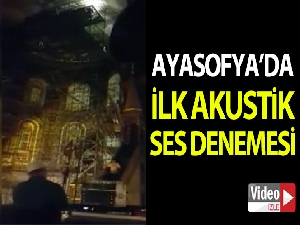 Ayasofya Camii'nde akustik ses denemesi