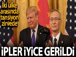 ABD ve Çin yönetimi arasında ipler iyice gerildi