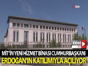 MİT'in yeni hizmet binası Cumhurbaşkanı Erdoğan'ın katılımıyla açılıyor