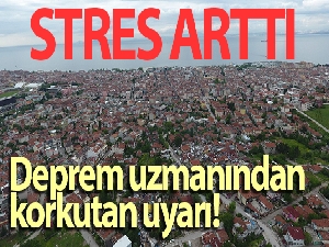 Deprem uzmanından korkutan uyarı: 'Marmara'da stres arttı'
