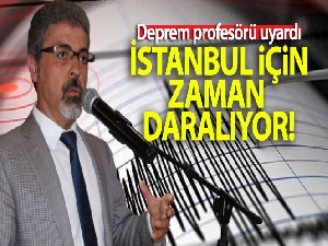 Deprem profesörü uyardı: 'İstanbul için zaman daralıyor'