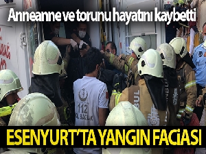 Esenyurt'ta yangın faciası: Anneanne ve torunu hayatını kaybetti