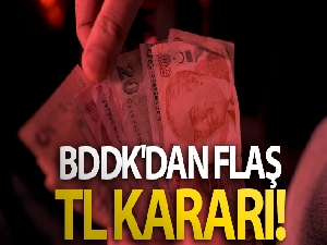 BDDK'dan flaş TL kararı!