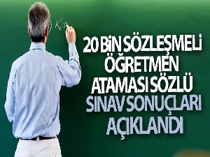 20 bin sözleşmeli öğretmen ataması sözlü sınav sonuçları açıklandı