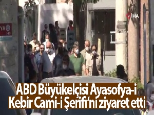 ABD Büyükelçisi Ayasofya-i Kebir Cami-i Şerifi'ni ziyaret etti