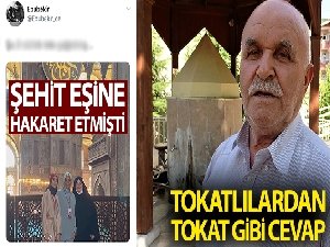 Şehit eşine hakaret etmişti, Tokatlılardan Tokat gibi cevap geldi
