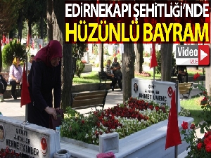 Edirnekapı Şehitliği'nde hüzünlü bayram