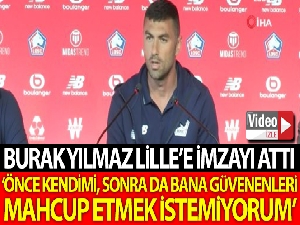 Burak Yılmaz: "Önce kendimi sonra da bana güvenenleri mahcup etmek istemiyorum"