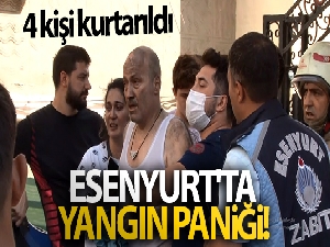 Esenyurt'ta yangın paniği: 4 kişi kurtarıldı
