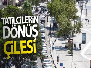 Tatilcilerin dönüş çilesi başladı!