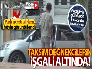 Taksim değnekçilerin işgali altında