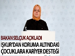 İŞKUR'dan koruma altındaki çocuklara kariyer desteği