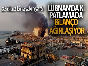 Lübnan'daki patlamada bilanço ağırlaşıyor: 25 ölü, 3 bine yakın yaralı