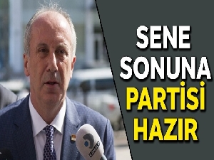 Muharrem İnce eylülde sahaya iniyor