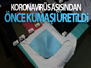 Koronavirüs aşısından önce kumaşı üretildi