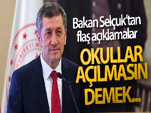 Milli Eğitim Bakanı Selçuk'tan flaş açıklamalar: 'Okullar açılmasın' demek...