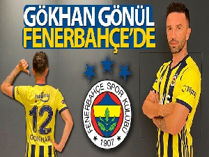 Fenerbahçe, Gökhan Gönül'ü kadrosuna kattığını açıkladı